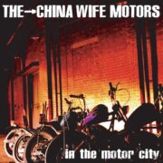 ・THE CHINA WIFE MOTORS - in the motor city（2011）