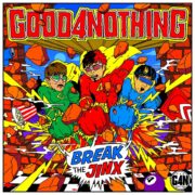 GOOD4NOTHING - BREAK THE JINX（2024）