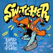 ・SWITCHER - BADFISH ON FIRE(2025)