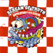 SCREAM OF TRUTH / Unpalatable Ice Cream(2005)